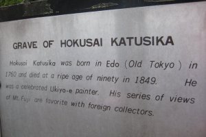Our guide told us showed us the haunting words engraved on Hokusai&#39;s tombstone; first, however, she told us about his life, his home and his sad demise.